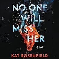 No One Will Miss Her: A Novel No One Will Miss Her: A Novel Audible Audiobook Paperback Kindle Hardcover Audio CD