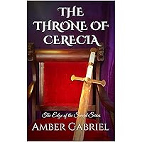 The Throne of Cerecia: The Edge of the Sword Series The Throne of Cerecia: The Edge of the Sword Series Kindle Audible Audiobook Paperback