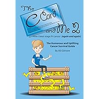 The C Card and Me 2: How I beat stage IV cancer (again and again) The C Card and Me 2: How I beat stage IV cancer (again and again) Kindle Paperback