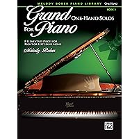 Grand One-Hand Solos for Piano, Bk 2: 8 Elementary Pieces for Right or Left Hand Alone Grand One-Hand Solos for Piano, Bk 2: 8 Elementary Pieces for Right or Left Hand Alone Paperback Kindle Mass Market Paperback