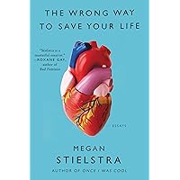 The Wrong Way to Save Your Life: Essays The Wrong Way to Save Your Life: Essays Paperback Kindle Audible Audiobook Audio CD