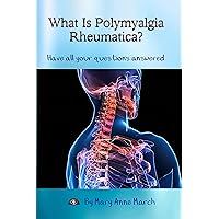 What Is Polymyalgia Rheumatica? Have All Your Questions Answered. What Is Polymyalgia Rheumatica? Have All Your Questions Answered. Kindle