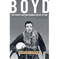 Boyd: The Fighter Pilot Who Changed the Art of War Boyd: The Fighter Pilot Who Changed the Art of War Paperback Audible Audiobook Kindle Hardcover Audio CD