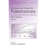 Reichman and Hershfield's Tuberculosis: A Comprehensive, International Approach (Lung Biology in Health and Disease Book 219) Reichman and Hershfield's Tuberculosis: A Comprehensive, International Approach (Lung Biology in Health and Disease Book 219) Kindle Hardcover Paperback