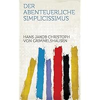Der Abenteuerliche Simplicissimus (German Edition) Der Abenteuerliche Simplicissimus (German Edition) Kindle Hardcover Paperback Pocket Book