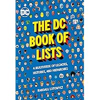 The DC Book of Lists: A Multiverse of Legacies, Histories, and Hierarchies The DC Book of Lists: A Multiverse of Legacies, Histories, and Hierarchies Hardcover Kindle