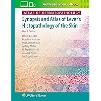 Atlas of Dermatopathology: Synopsis and Atlas of Lever’s Histopathology of the Skin Atlas of Dermatopathology: Synopsis and Atlas of Lever’s Histopathology of the Skin Hardcover eTextbook