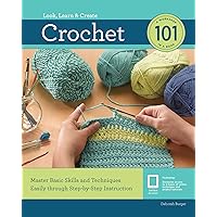 Crochet 101: Master Basic Skills and Techniques Easily through Step-by-Step Instruction (Look, Learn & Create) Crochet 101: Master Basic Skills and Techniques Easily through Step-by-Step Instruction (Look, Learn & Create) Kindle Spiral-bound Paperback
