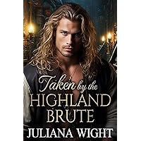 Taken by the Highland Brute: Scottish Enemies to Lovers Romance (Between Lasses and Lairds: Highland Tales of Clan Fletcher Book 1) Taken by the Highland Brute: Scottish Enemies to Lovers Romance (Between Lasses and Lairds: Highland Tales of Clan Fletcher Book 1) Kindle