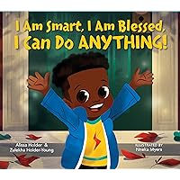 I Am Smart, I Am Blessed, I Can Do Anything! I Am Smart, I Am Blessed, I Can Do Anything! Hardcover Audible Audiobook Kindle