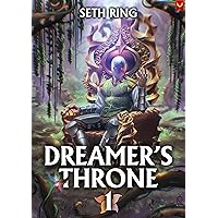 Dreamer's Throne: A Fantasy LitRPG Adventure Dreamer's Throne: A Fantasy LitRPG Adventure Kindle Audible Audiobook Paperback Hardcover