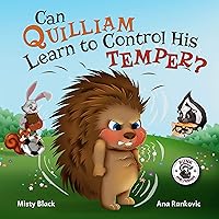 Can Quilliam Learn to Control His Temper?: An amusing, anger management picture book for bedtime or the classroom. For ages 3-8. (Punk and Friends Learn Social Skills)