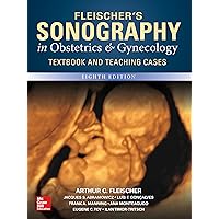 Fleischer's Sonography in Obstetrics & Gynecology, Eighth Edition Fleischer's Sonography in Obstetrics & Gynecology, Eighth Edition Kindle Hardcover