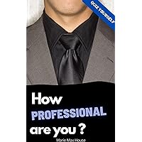 How Professional are you?: A quiz to find out how well you fit in teams. (Quiz Yourself Book 27) How Professional are you?: A quiz to find out how well you fit in teams. (Quiz Yourself Book 27) Kindle