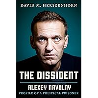 The Dissident: Alexey Navalny: Profile of a Political Prisoner The Dissident: Alexey Navalny: Profile of a Political Prisoner Hardcover Audible Audiobook Kindle Audio CD