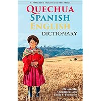 Quechua-Spanish-English Dictionary: A Hippocrene Trilingual Reference Quechua-Spanish-English Dictionary: A Hippocrene Trilingual Reference Paperback Kindle