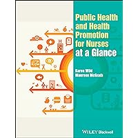 Public Health and Health Promotion for Nurses at a Glance Public Health and Health Promotion for Nurses at a Glance Paperback Kindle
