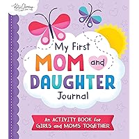 My First Mom and Daughter Journal: The Perfect Mother's Day Gift to Celebrate the Special Bond between Mom and Daughter! My First Mom and Daughter Journal: The Perfect Mother's Day Gift to Celebrate the Special Bond between Mom and Daughter! Paperback