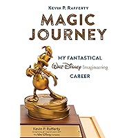 Magic Journey: My Fantastical Walt Disney Imagineering Career Magic Journey: My Fantastical Walt Disney Imagineering Career Kindle