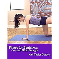 Pilates for Beginners: Core and Glute Strength with Taylor Gordon