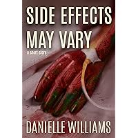 Side Effects May Vary: A Short Story Side Effects May Vary: A Short Story Kindle Paperback