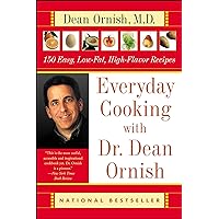 Everyday Cooking with Dr. Dean Ornish: 150 Easy, Low-Fat, High-Flavor Recipes Everyday Cooking with Dr. Dean Ornish: 150 Easy, Low-Fat, High-Flavor Recipes Kindle Hardcover Paperback