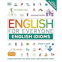 English for Everyone: English Idioms: An ESL Book of Over 1,000 English Phrases and Expressions English for Everyone: English Idioms: An ESL Book of Over 1,000 English Phrases and Expressions Flexibound Kindle