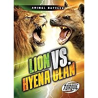 Lion vs. Hyena Clan (Animal Battles) Lion vs. Hyena Clan (Animal Battles) Paperback Kindle Library Binding