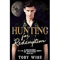 Hunting for Redemption (A Collection of Hunters Book 1) Hunting for Redemption (A Collection of Hunters Book 1) Kindle Paperback