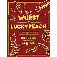 The Wurst of Lucky Peach: A Treasury of Encased Meat The Wurst of Lucky Peach: A Treasury of Encased Meat Hardcover Kindle