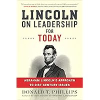 Lincoln On Leadership For Today: Abraham Lincoln's Approach to Twenty-First-Century Issues Lincoln On Leadership For Today: Abraham Lincoln's Approach to Twenty-First-Century Issues Paperback Audible Audiobook Kindle Hardcover Audio CD