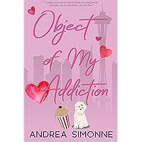 Object of My Addiction (Sweet Life in Seattle Book 4) Object of My Addiction (Sweet Life in Seattle Book 4) Kindle Paperback