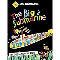 The BIG Submarine