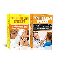 HYPOTHYROIDISM BOX SET #10: The Hyperthyroidism Handbook & The Hypothyroidism Handbook (Hyperthyroidism, Hypothyroidism, Graves Disease, Thyroid Diet, ... Solution, Cancer, Hypothyroidism Diet) HYPOTHYROIDISM BOX SET #10: The Hyperthyroidism Handbook & The Hypothyroidism Handbook (Hyperthyroidism, Hypothyroidism, Graves Disease, Thyroid Diet, ... Solution, Cancer, Hypothyroidism Diet) Kindle Paperback