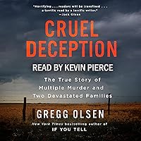 Cruel Deception: The True Story of Multiple Murder and Two Devastated Families (St. Martin's True Crime Library) Cruel Deception: The True Story of Multiple Murder and Two Devastated Families (St. Martin's True Crime Library) Audible Audiobook Paperback Kindle