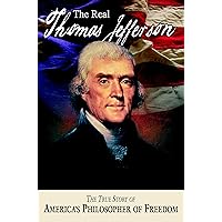 The Real Thomas Jefferson (American Classic Series) The Real Thomas Jefferson (American Classic Series) Paperback Kindle Hardcover