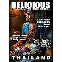 Delicious Thailand: A Flavorful Journey Through Thailand’s Culinary Traditions! (Delicious Food)