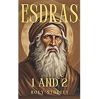Esdras 1 and 2: Lost Books of The Bible Apocrypha Collection Esdras 1 and 2: Lost Books of The Bible Apocrypha Collection Kindle Paperback