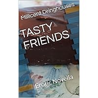 TASTY FRIENDS: Erotic Novella TASTY FRIENDS: Erotic Novella Kindle Paperback