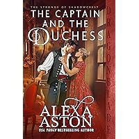 The Captain and the Duchess: A Regency Historical Romance (The Strongs of Shadowcrest Book 4)