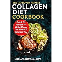 The Improved Newest Collagen Diet Cookbook: Quick Fix Recipes for Weight Loss, Gut Health & Younger You The Improved Newest Collagen Diet Cookbook: Quick Fix Recipes for Weight Loss, Gut Health & Younger You Kindle Paperback
