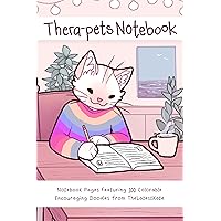 Thera-pets Notebook: Notebook Pages Featuring 100 Colorable Encouraging Doodles from TheLatestKate Thera-pets Notebook: Notebook Pages Featuring 100 Colorable Encouraging Doodles from TheLatestKate Paperback