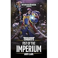 Fist Of The Imperium (Space Marine Conquests: Warhammer 40,000 Book 6) Fist Of The Imperium (Space Marine Conquests: Warhammer 40,000 Book 6) Kindle Paperback