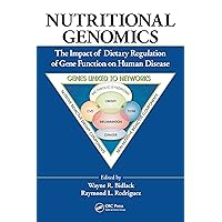 Nutritional Genomics: The Impact of Dietary Regulation of Gene Function on Human Disease Nutritional Genomics: The Impact of Dietary Regulation of Gene Function on Human Disease Kindle Hardcover