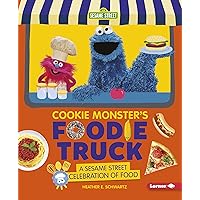 Cookie Monster's Foodie Truck: A Sesame Street ® Celebration of Food Cookie Monster's Foodie Truck: A Sesame Street ® Celebration of Food Paperback Kindle Library Binding