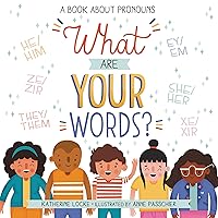 What Are Your Words?: A Book About Pronouns What Are Your Words?: A Book About Pronouns Hardcover