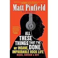 All These Things That I've Done: My Insane, Improbable Rock Life All These Things That I've Done: My Insane, Improbable Rock Life Kindle Hardcover Audible Audiobook Paperback Audio CD