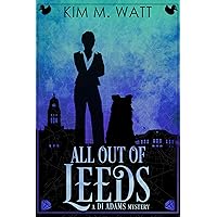 All Out of Leeds: A DI Adams mystery - magic, menace, & snark in a Yorkshire urban fantasy (Book One) All Out of Leeds: A DI Adams mystery - magic, menace, & snark in a Yorkshire urban fantasy (Book One) Kindle Paperback Audible Audiobook