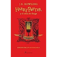 Harry Potter y el cáliz de fuego (20 Aniv. Gryffindor) / Harry Potter and the Go blet of Fire (Gryffindor) (Spanish Edition) Harry Potter y el cáliz de fuego (20 Aniv. Gryffindor) / Harry Potter and the Go blet of Fire (Gryffindor) (Spanish Edition) Hardcover