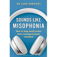 Sounds Like Misophonia: How to Stop Small Noises from Causing Extreme Reactions Sounds Like Misophonia: How to Stop Small Noises from Causing Extreme Reactions Paperback Kindle Audible Audiobook